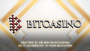 Another $2.5m Max Win on Bitcasino as it Celebrates 10-year Milestone